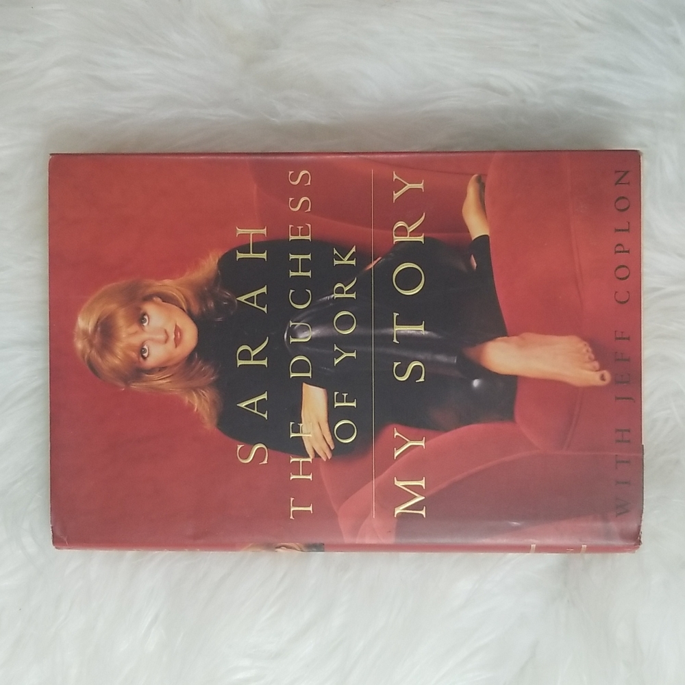Sarah The Dutchess of York: My Story